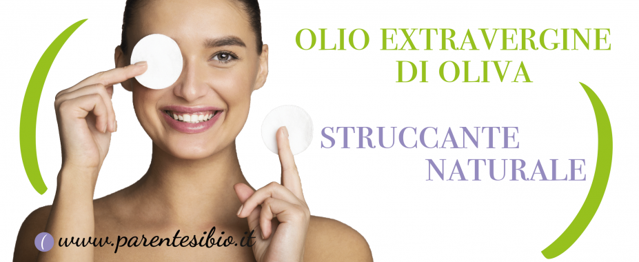 Olio Extravergine di Oliva : Struccante naturale