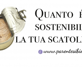 Quanto è sostenibile la tua scatoletta di tonno preferita?